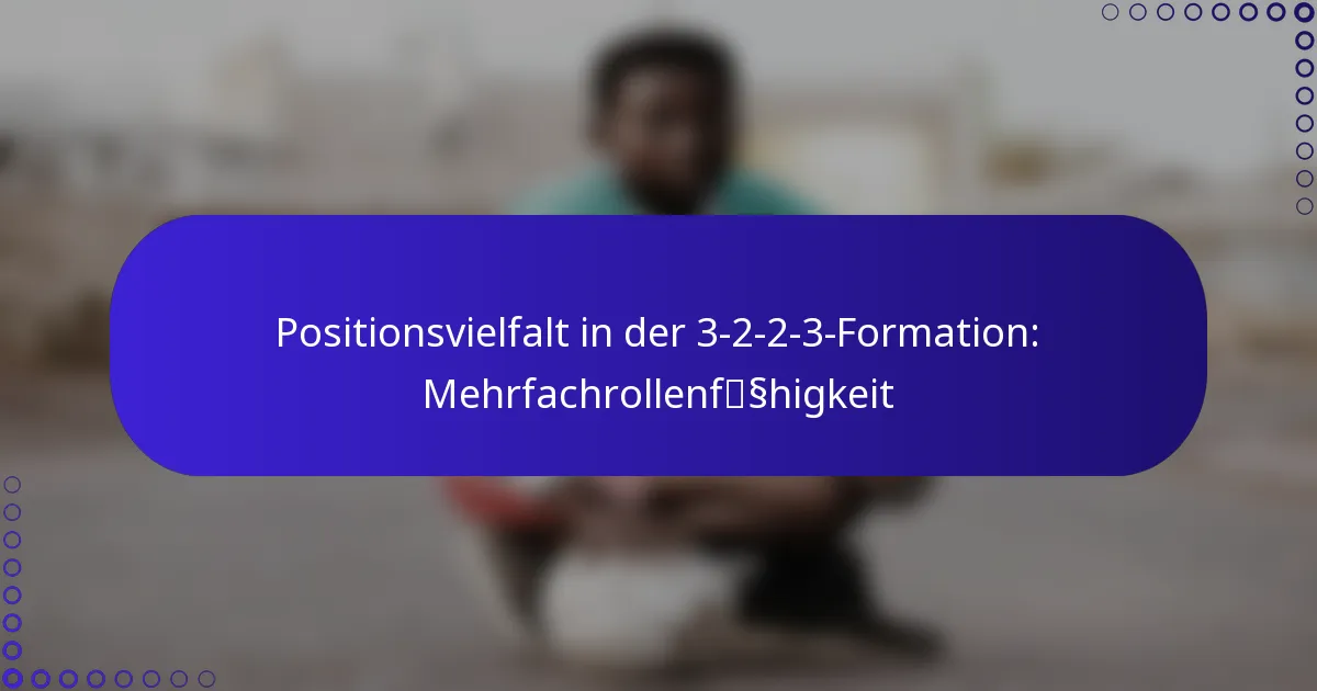 Positionsvielfalt in der 3-2-2-3-Formation: Mehrfachrollenfähigkeit