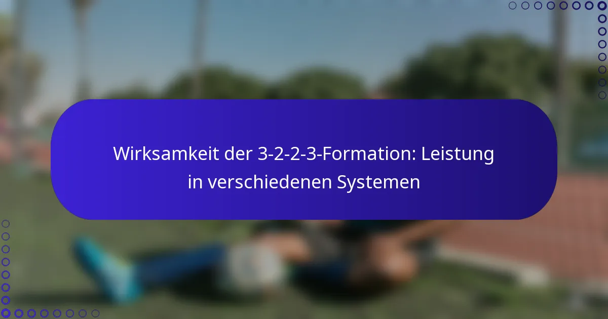Wirksamkeit der 3-2-2-3-Formation: Leistung in verschiedenen Systemen