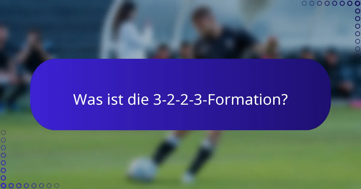 Was ist die 3-2-2-3-Formation?