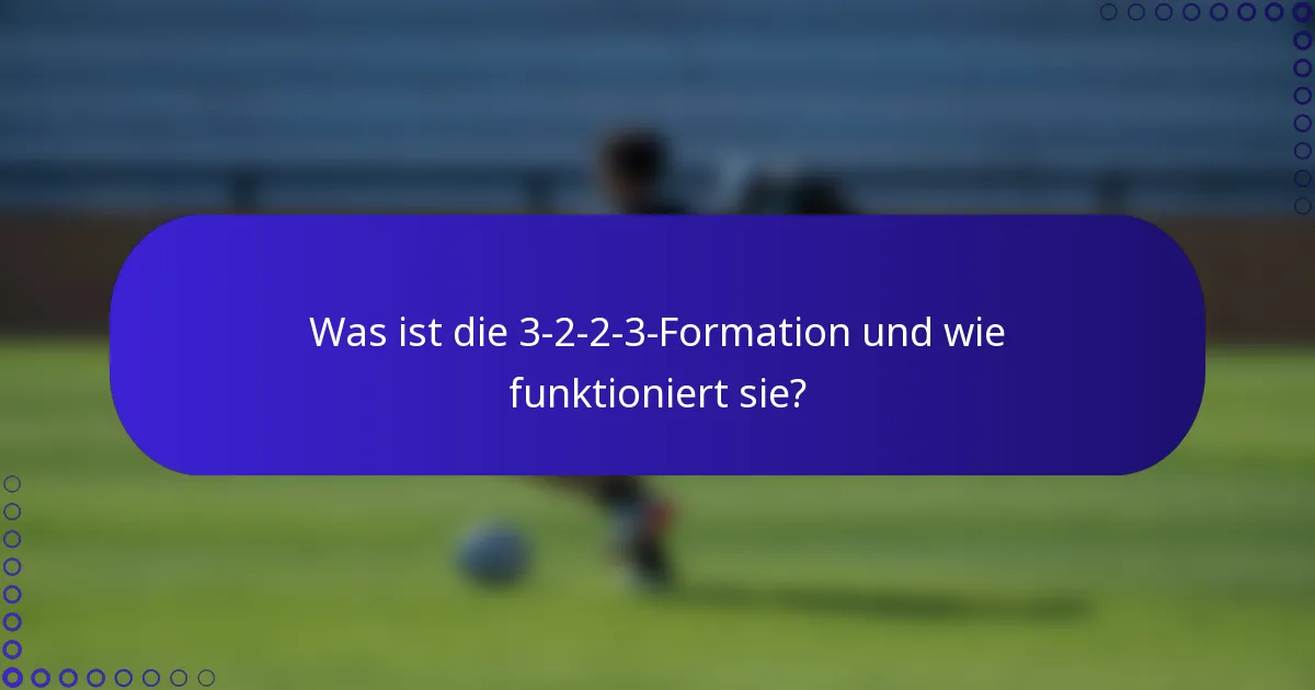 Was ist die 3-2-2-3-Formation und wie funktioniert sie?